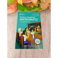 Image of Panduan Pendidikan Antikorupsi untuk siswa SMP/MTs kelas VIII