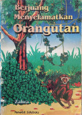 BERJUANG MENYELAMATKAN ORANGUTAN