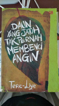 Image of DAUN YANG JATUH TAK PERNAH MEMBENCI ANGIN