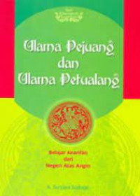 Image of ULAMA PEJUANG DAN ULAMA PETUALANG = Belajar Kearifan dari Negeri Atas Angin
