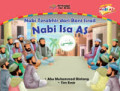 Seri kisah Nabi 
Nabi Isa AS '' Nabi Terakhir dari Bani Israil ''
