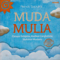 Image of Muda Mulia Cahaya Gelapmu, Kuatkan Langkahmu, Muliakan Mudamu